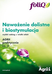 Opracowanie Agrii praktycznie cz. 3 - nawożenie dolistne i biostymulacja